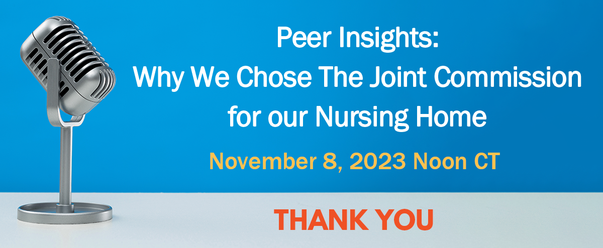 Peer Insights: Why We Chose The Joint Commission for our Nursing Home