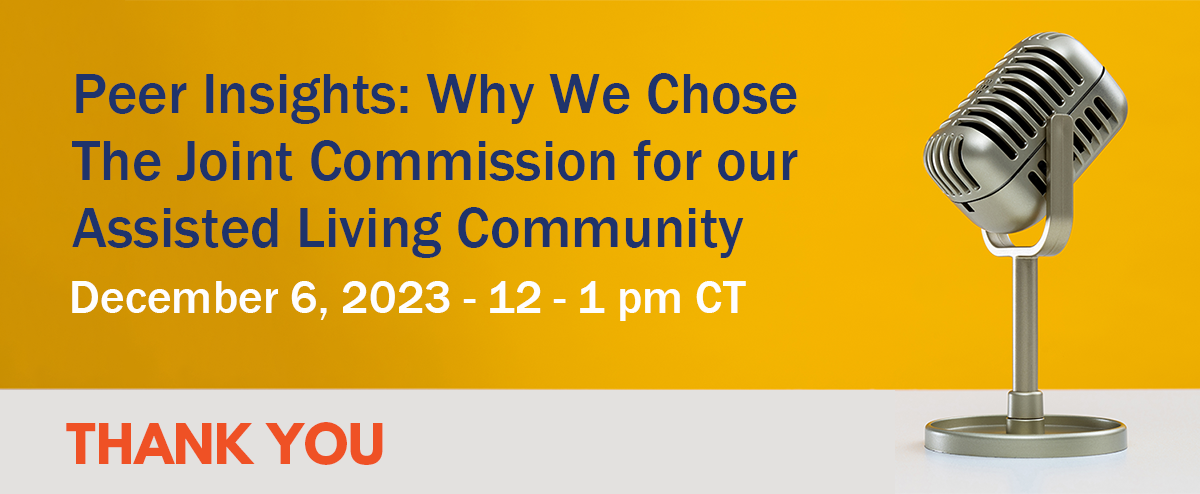Peer Insights: Why We Chose The Joint Commission for our Assisted Living Community 